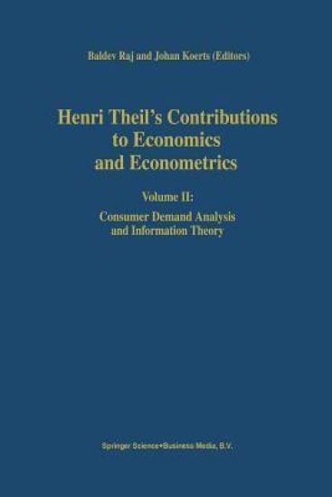 Henri Theil’s Contributions to Economics and Econometrics