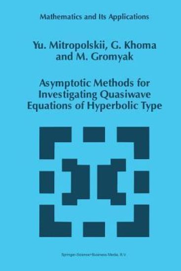 Asymptotic Methods for Investigating Quasiwave Equations of Hyperbolic Type