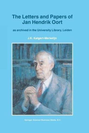 The Letters and Papers of Jan Hendrik Oort