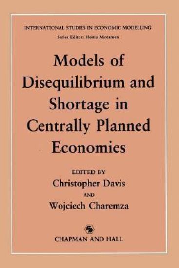 Models of Disequilibrium and Shortage in Centrally Planned Economies