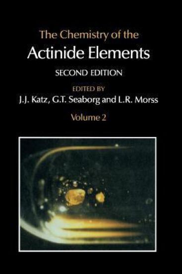 The Chemistry of the Actinide Elements