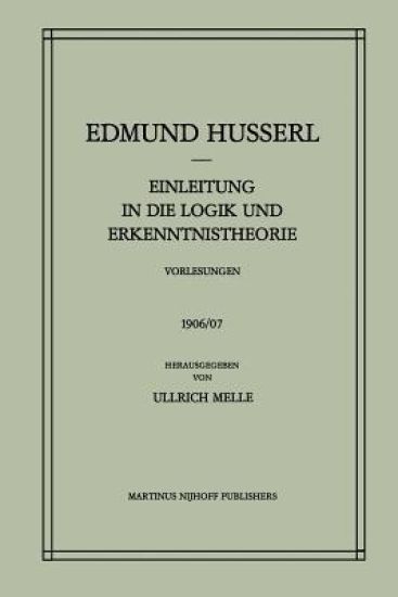 Einleitung in die Logik und Erkenntnistheorie Vorlesungen 1906/07