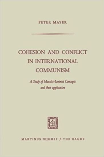 Cohesion and Conflict in International Communism
