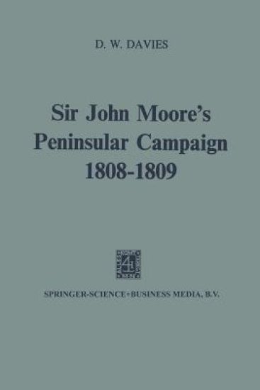 Sir John Moore’s Peninsular Campaign, 1808–1809