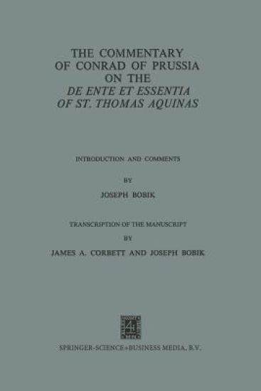 The Commentary of Conrad of Prussia on the De Ente et Essentia of St. Thomas Aquinas