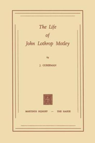 The Life of John Lothrop Motley