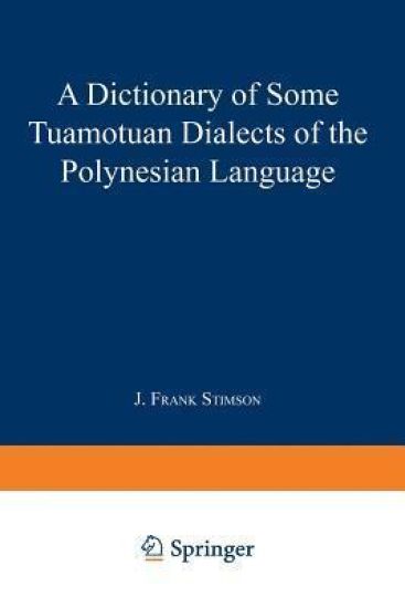 A Dictionary of Some Tuamotuan Dialects of the Polynesian Language