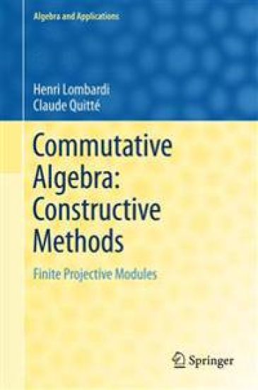 Commutative Algebra: Constructive Methods