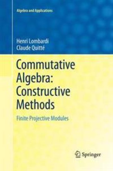 Commutative Algebra: Constructive Methods