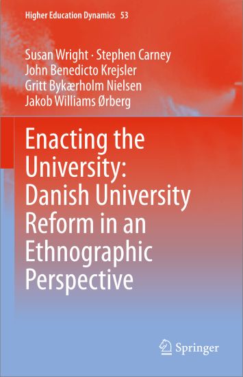 Enacting the University: Danish University Reform in an Ethnographic Perspective