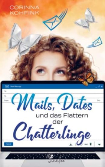Mails, Dates und das Flattern der Chatterlinge