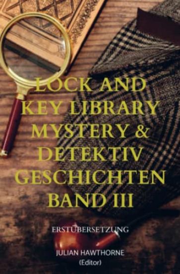 Lock and Key Library Mystery & Detektiv Geschichten Band III