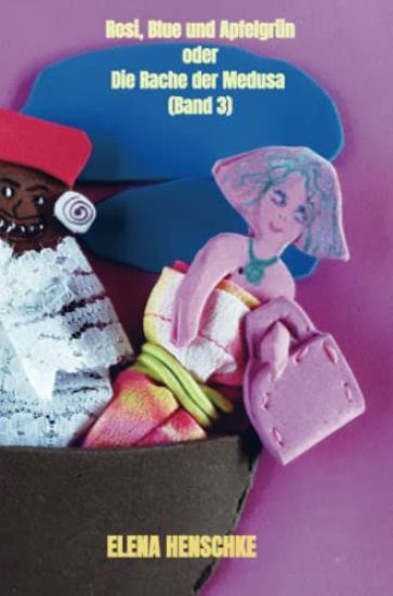 Rosi, Blue und Apfelgrün oder die Rache der Medusa (Band 3)