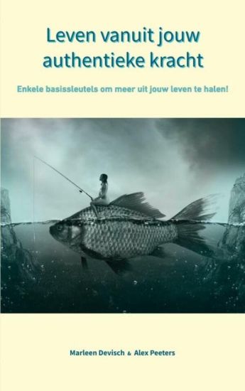 Leven vanuit jouw  authentieke kracht