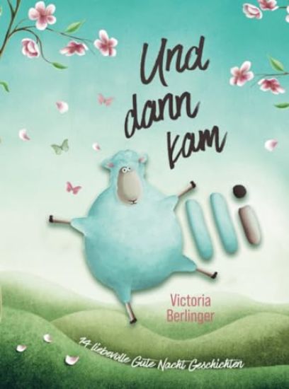 14 liebevollen Gute Nacht Geschichten - Und dann kam Olli!