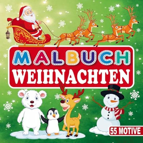 Malbuch Weihnachten - Ein Weihnachtsmalbuch für Mädchen und Jungen!