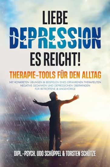Torsten Schütze: LIEBE DEPRESSION - ES REICHT! Therapie-Tool