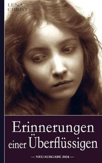 Lena Christ: Erinnerungen einer Überflüssigen