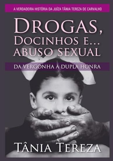 Drogas, Docinhos e Abuso Sexual