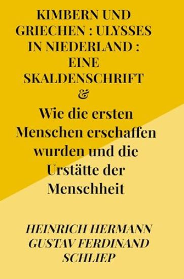 Kimbern (Cimmeri) und Griechen : Ulysses in Niederland : eine Skaldenschrift