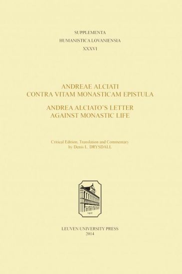 Andreae Alciati Contra Vitam Monasticam Epistula—Andrea Alciato's Letter Against Monastic Life
