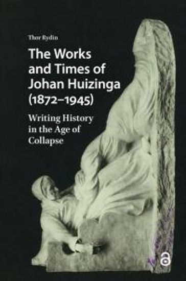The Works and Times of Johan Huizinga (1872–1945)