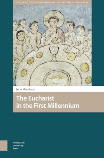 The Eucharist in the First Millennium