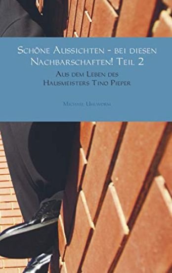 Schöne Aussichten - bei diesen Nachbarschaften! Teil 2