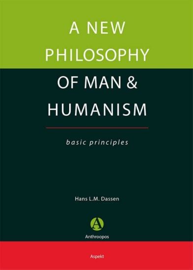 A New Philosophy of Man & Humanism