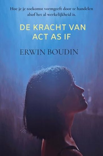 Erwin Boudin: Kracht van Act As If