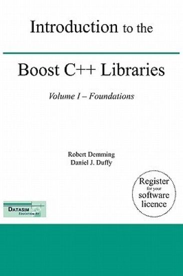 Introduction to the Boost C++ Libraries; Volume I - Foundations