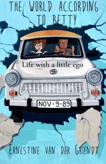 The world according to Betty.: Life with a little ego.