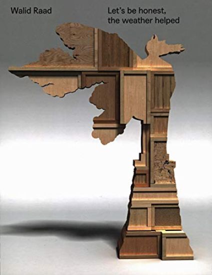 Walid Raad - Let's Be Honest, The Weather Helped