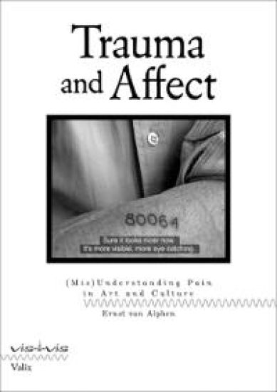 Trauma and Affect: (Mis)Understanting Pain in Art and Culture