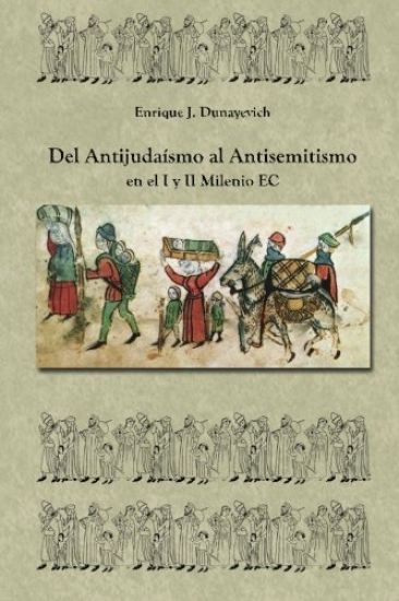 Del Antijudaísmo al Antisemitismo en el I y II milenio E.C: Historia Judia no tradicional.