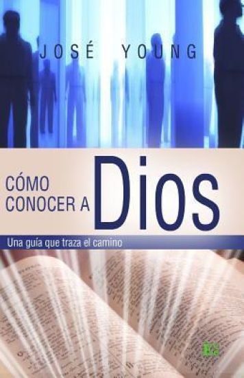 Cómo conocer a Dios: Una guía que traza el camino