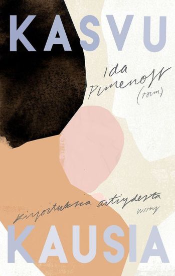 Kasvukausia - kirjoituksia äitiydestä