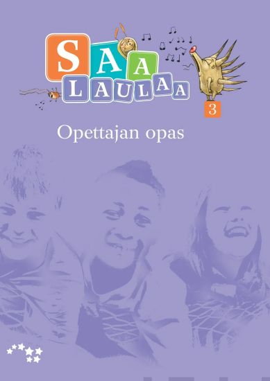Saa laulaa! 3 Opettajan opas