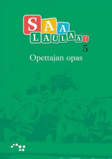 Saa laulaa! 5 Opettajan opas
