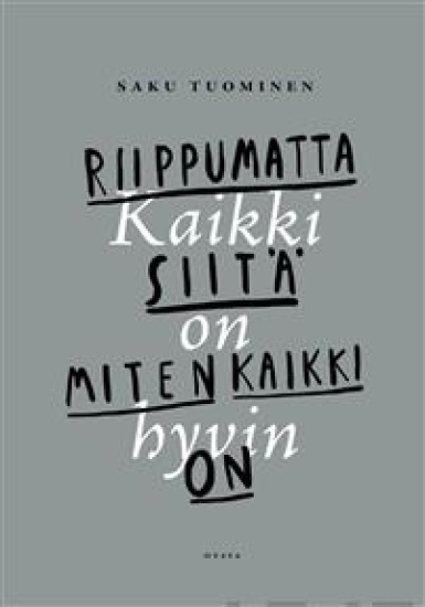 Kaikki on hyvin riippumatta siitä, miten kaikki on