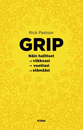 Grip. Näin hallitset viikkoasi, vuottasi, elämääsi