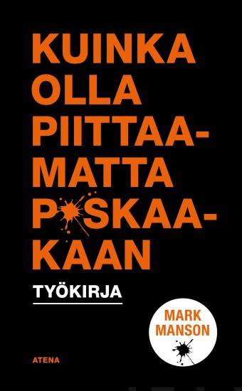 Kuinka olla piittamatta p*skaakaan - työkirja