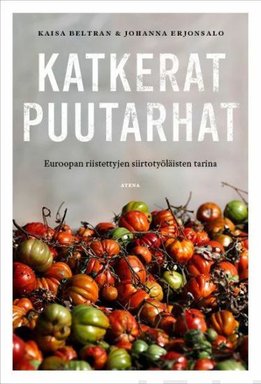 Kansikuva: Katkerat puutarhat