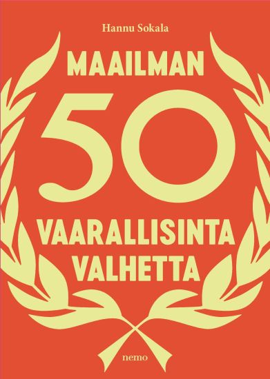 Kansikuva: Maailman 50 vaarallisinta valhetta