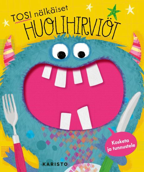 Kansikuva: Tosi nälkäiset huolihirviöt