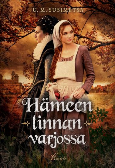 Kansikuva: Hämeen linnan varjossa