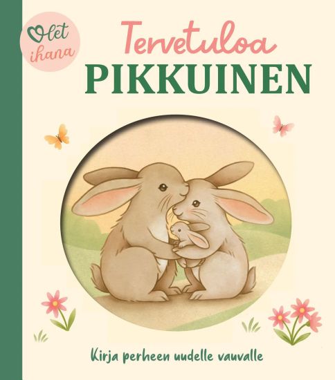 Olet ihana, Tervetuloa pikkuinen