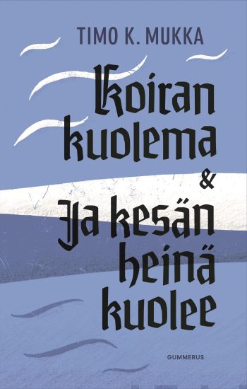 Koiran kuolema & Ja kesän heinä kuolee