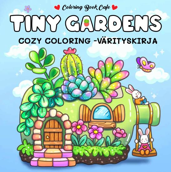 Kansikuva: Tiny Gardens, Cozy Coloring -värityskirja