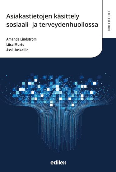 Kansikuva: Asiakastietojen käsittely sosiaali- ja terveydenhuollossa